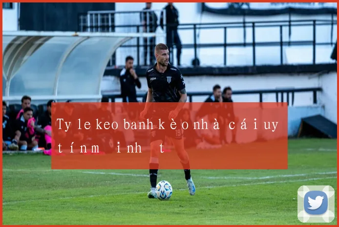 Ty le keo banh kèo nhà cái uy tín mới nhất