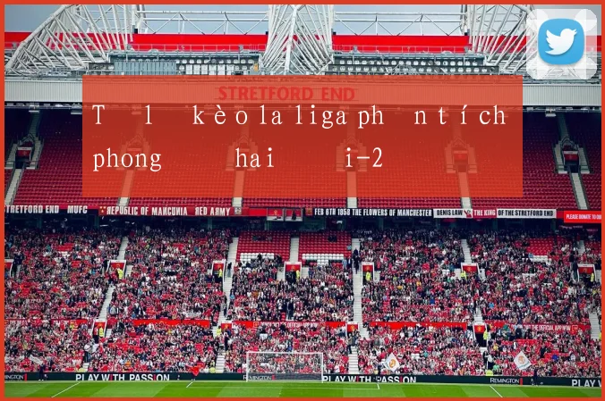 Tỷ lệ kèo la liga phân tích phong độ hai đội